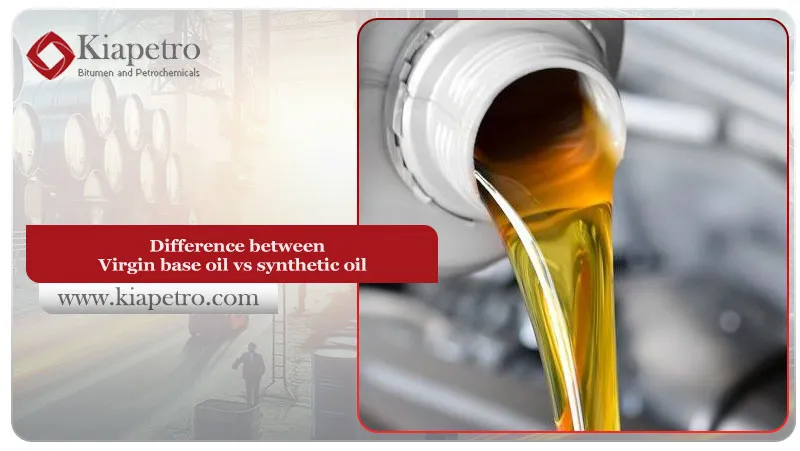 Difference between Virgin base oil vs synthetic oil